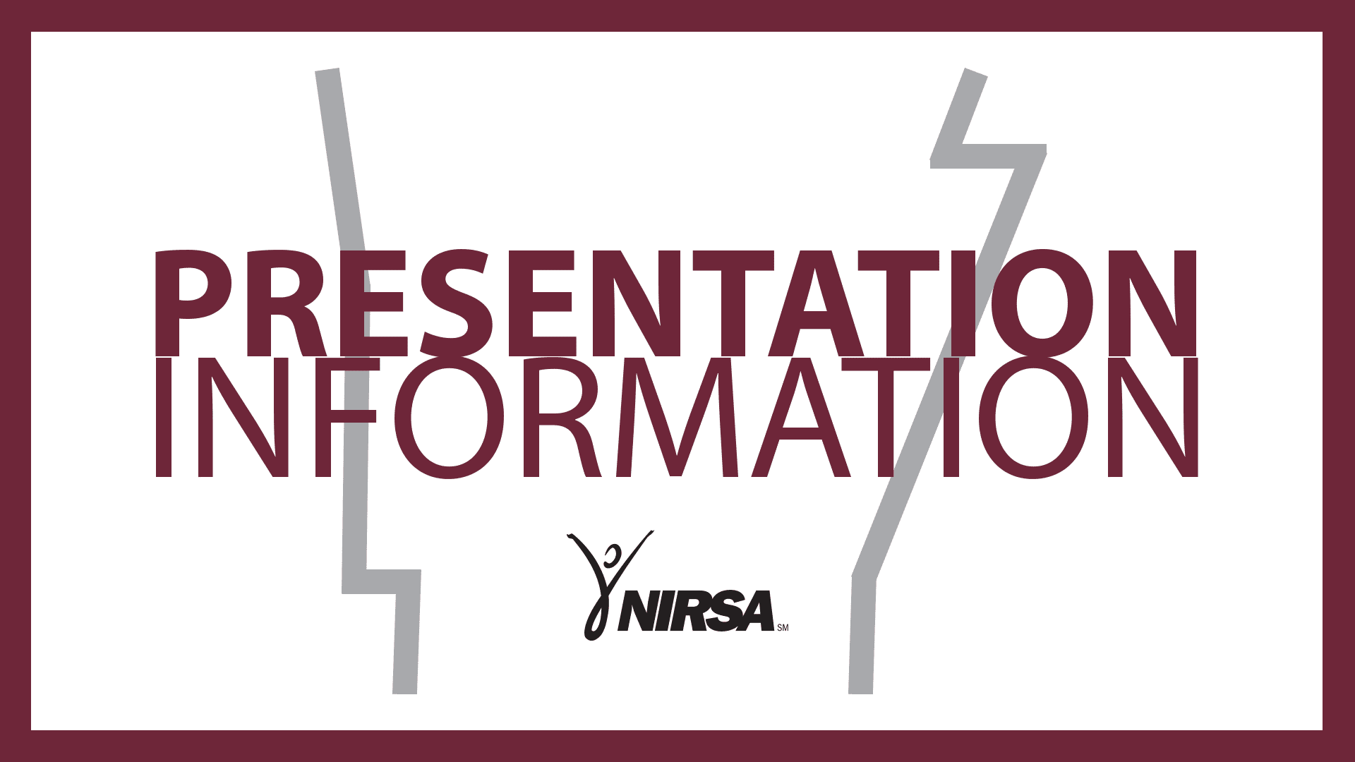 25 NIRSA Region IV Presentation Information copy Presentation Information